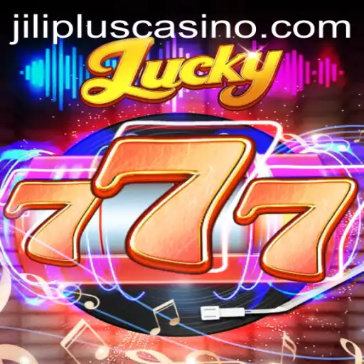 Exploring the Exciting World of Lucky777 and JILIPLUS