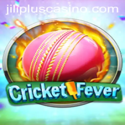 Experience the Thrill of CricketFever With JILIPLUS
